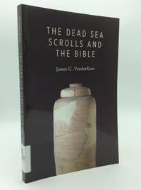 THE DEAD SEA SCROLLS AND THE BIBLE