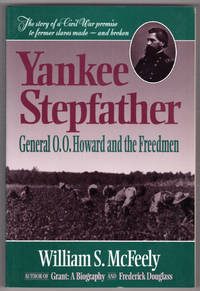 Yankee Stepfather: General O. O. Howard and the Freedmen