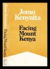 Facing Mount Kenya : the tribal life of the Gikuyu
