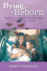 Dying to Be Reborn: Similarities and Parallels Between the Birth and Death Process