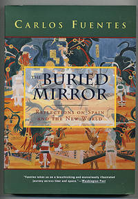 cover of The Buried Mirror: Reflections on Spain and the New World