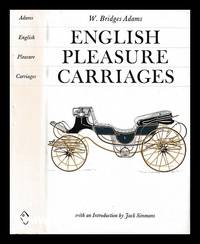 English pleasure carriages / William Bridges Adams ; with an Introduction by Jack Simmons