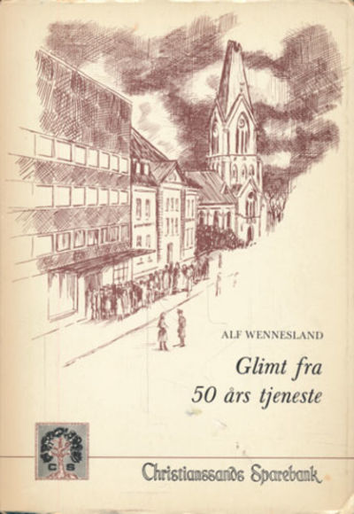 Christianssands Sparebank. Glimt fra 50 års…