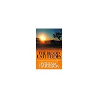 The Blood Latitudes (Hardcover) by William Harrison