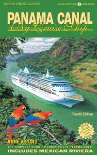 Ocean Cruise Guides Panama Canal By Cruise Ship: Your Porthole Companion: The Complete Guide To...