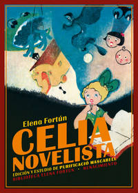 Celia, novelista. Edición y estudio de Purificació Mascarell. Ilustraciones de Molina Gallent...