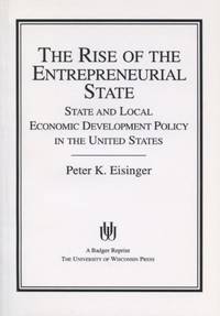 The Rise of the Entrepreneurial State: State and Local Economic Development Policy in the United...