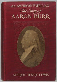 image of An American Patrician or the Story of Aaron Burr