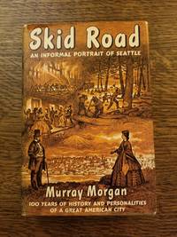 image of Skid Road: an informal portrait of Seattle