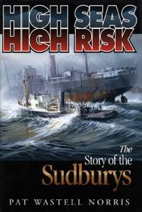 image of High Seas, High Risk : The Story of the Sudburys