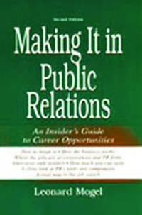 Making It in Public Relations: An Insider's Guide To Career Opportunities