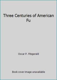 Three Centuries of American Fu