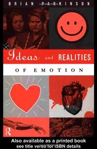 Ideas and Realities of Emotion (International Library of Psychology) by Brian Parkinson - Paperback - 1995 - from Bookbarn (SKU: 2123609)