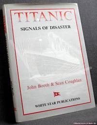 Titanic: Signals of Disaster by John Booth & Sean Coughlan - 1993