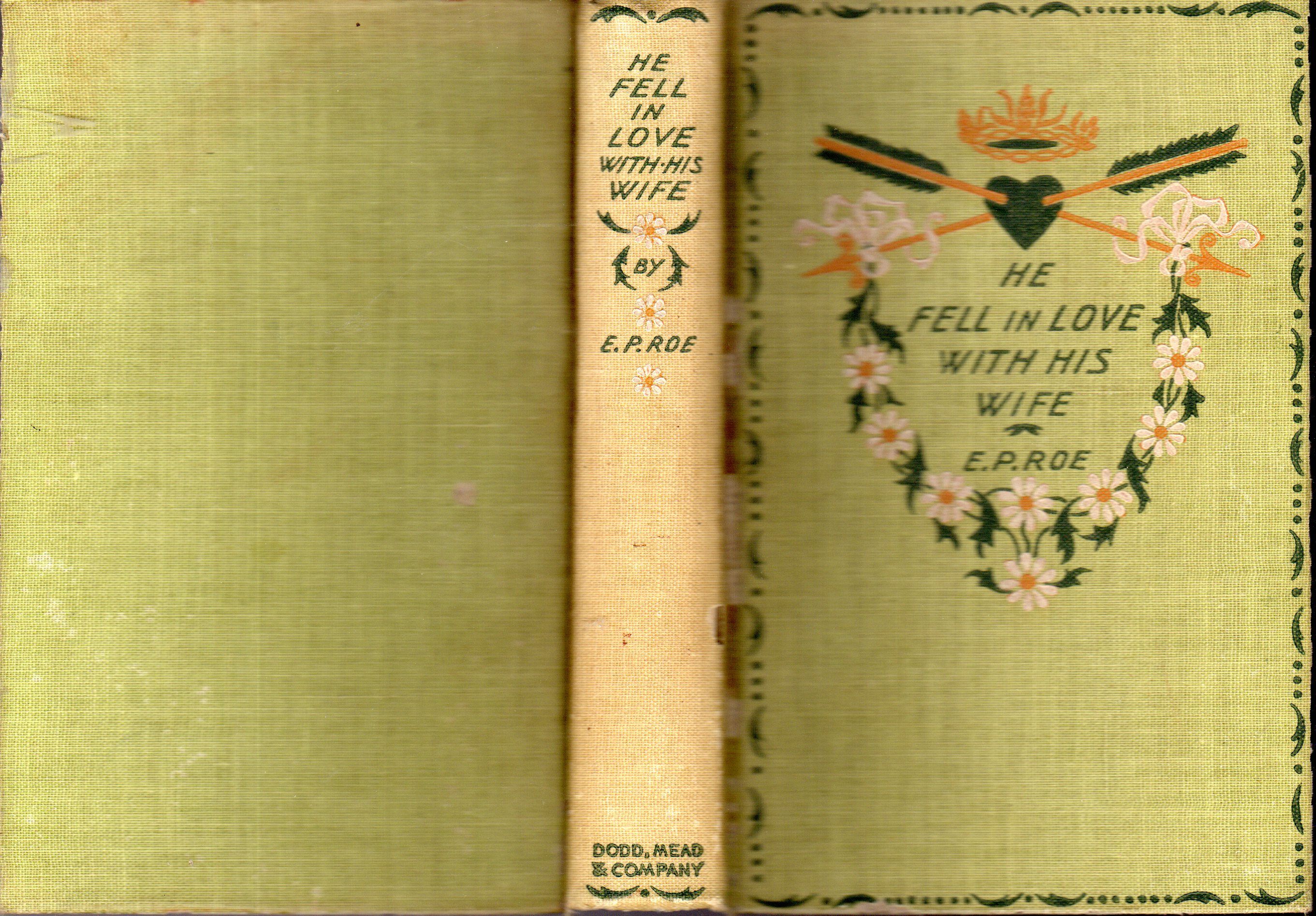 He Fell in Love With His Wife by E.P. (Edward Payson) Roe 1st 1886