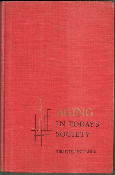 Tibbitts, George editor - Aging in Today's Society