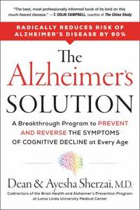 The Alzheimer's Solution : A Proven Program to Prevent and Reverse the Symptoms of Cognitive...