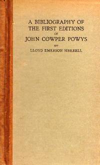 A Bibliography of the First Editions of John Cowper Powys by Siberell, Lloyd Emerson - 1934