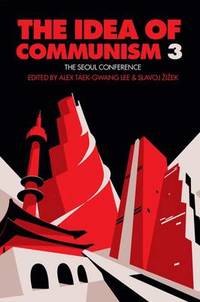 The Idea of Communism: The Seoul Conference: Volume 1