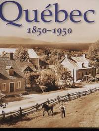 Quebec 1850-1950 by Lionel Koffler - 1st Edition 1st Printing - 2005 - from MAD HATTER BOOKSTORE (SKU: 003640)