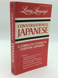 CONVERSATIONAL JAPANESE: A Complete Course in Everyday Japanese