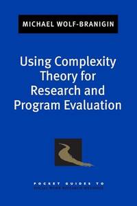 Using Complexity Theory for Research and Program Evaluation (Pocket Guides to Social Work...
