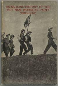 An Outline History of the Vietnam Workers' Party (1930-1970)