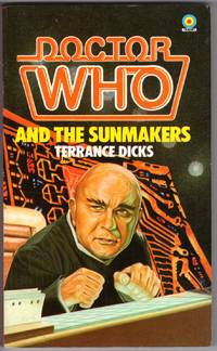 DOCTOR WHO AND THE SUNMAKERS by Terrance Dicks - Paperback - Reprint - 1983 - from Mirror Image Book (SKU: 0716A740965)