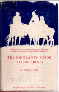 The Emigrants' Guide to California; [Narratives of the Trans-Mississippi Frontier] [Reprinted from the 1849 edition with Introduction and notes by John Caughey]