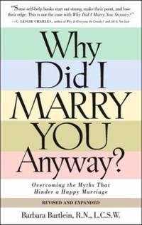 Why Did I Marry You Anyway? : Overcoming the Myths That Hinder a Happy Marriage