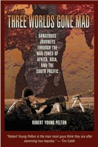 Three Worlds Gone Mad: Dangerous Journeys through War Zones of Africa, Asia and the South Pacific by Robert Young Pelton - Paperback - from World of Books Ltd (SKU: GOR003002924)