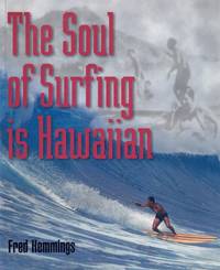 THE SOUL OF SURFING IS HAWAIIAN