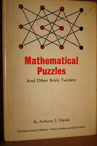 MATHEMATICAL PUZZLES and Other Brain Twisters by Filipiak, Anthony S - 1942