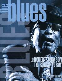 The Blues: from Robert Johnson to Robert Cray