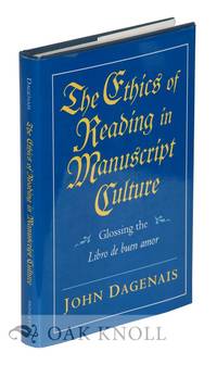 ETHICS OF READING IN MANUSCRIPT CULTURE, GLOSSING THE LIBRO DE BUEN AMOR.|THE