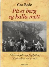 På et berg kalla mett. Hverdagsliv og fraflytting…