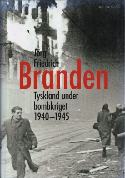 BRANDEN. Tyskland under bombkriget 1940-1945.