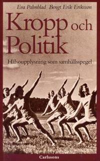 Kropp och politik. Hälsoupplysning som…