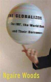 The Globalizers. The IMF, the world bank and…