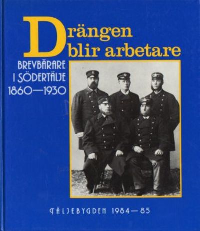 Drängen blir arbetare. Brevbärare i Södertälje…