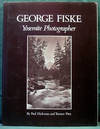 George Fiske: Yosemite Photographer