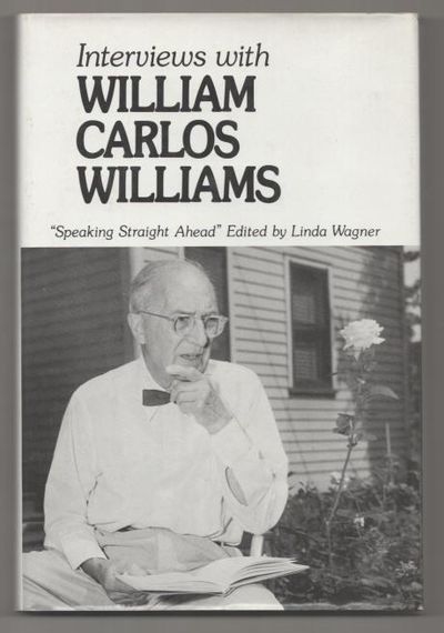 Interviews with William Carlos Williams: "Speaking Straight Ahead