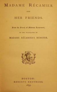 MADAME RECAMIER AND HER FRIENDS
