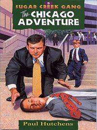The Chicago Adventure (Sugar Creek Gang Series) by Paul Hutchens - Paperback - 1997-06-01 - from Beans Books, Inc. (SKU: 1305140734)