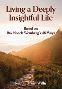 cover of Living A Deeply Insightful Life: Based on Rav Noach Weinberg's 48 Ways