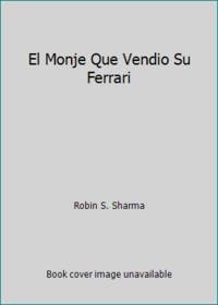 El Monje Que Vendio Su Ferrari