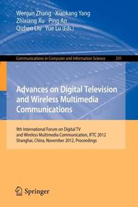 Advances on Digital Television and Wireless Multimedia Communications : 9th International Forum...