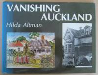 Vanishing Auckland by ALTMAN, Hilda - 1980