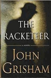 The Racketeer by Grisham, John - 2012