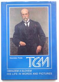 T.G. Masaryk: His Life in Pictures & Words (TGM Obrazem a Slovem)